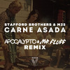 Stafford Brothers - Carne Asada (Apocalypto & Mr. Fluff Remix)