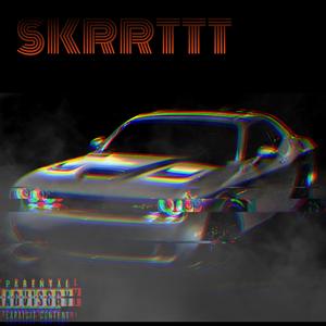 SKRRTTT