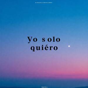 Yo solo quiero