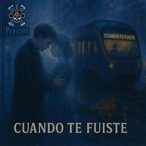 CUANDO TE FUISTE