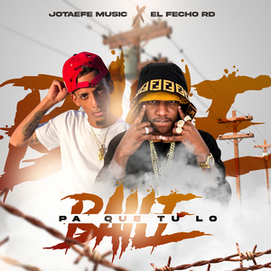 Pa' Que Tu Lo Baile (feat. El Fecho RD)