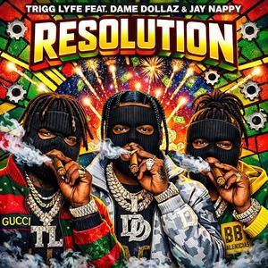 RESOLUTION (feat. Trigg Lyfe & Jay Nappy)