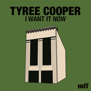 I Wan't It Now (Tyree Cooper Remix)