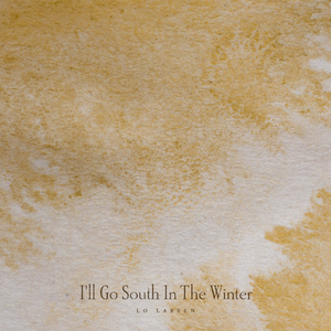 I'll Go South In The Winter