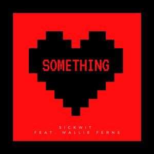 Something (feat. Wallie Ferne)