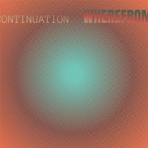 Continuation Wherefrom