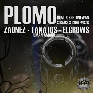 PLOMO (feat. TanatosLakactus & Zadnez)
