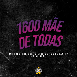 1600 Mãe de Todas