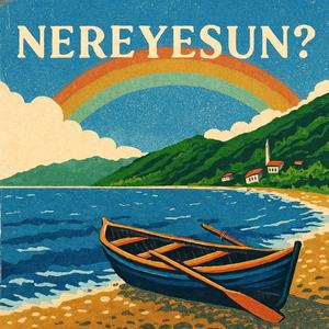 Nereyesun?