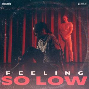 Feeling So Low