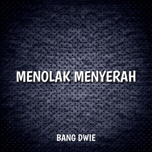 MENOLAK MENYERAH