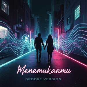 Menemukanmu (Groove Version)