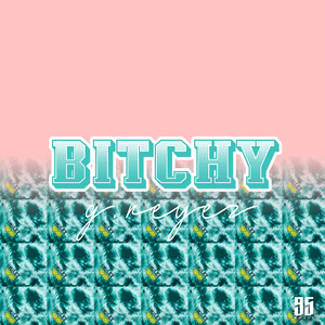 Bitchy