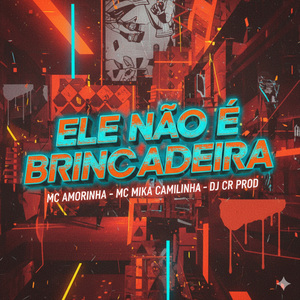 Ele Não É Brincadeira