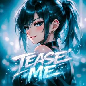 TEASE ME (Version 3)