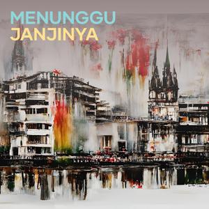 menunggu janjinya