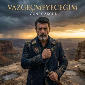 Vazgeçmeyeceğim
