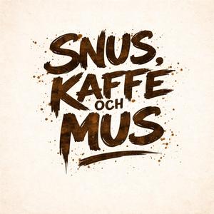 Snus, Kaffe Och Mus