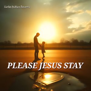 Please Jesus Stay