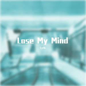 Lose My Mind