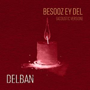 Besooz Ey Del (Acoustic Version)