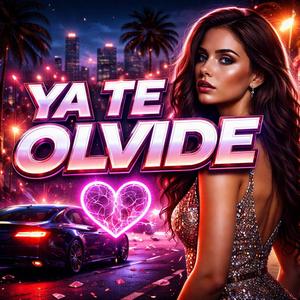 YA TE OLVIDE