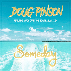 Someday (feat. Aaron Crane & Jonathan Jackson)