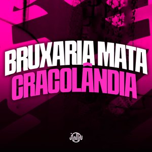 Bruxaria Mata Cracolândia