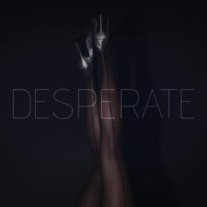 DESPERATE