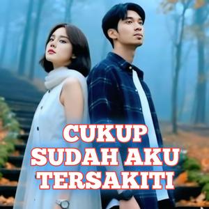 Cukup Sudah Aku Tersakiti (feat. Aisyah)