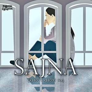 Sajna (Khoyi Khoyi Re)