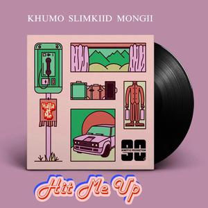 Hit me Up (feat. Khumo Mfvna The MA & Mongii)