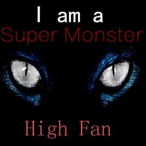 I am a super monster