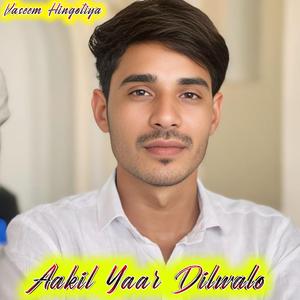 Aakil Yaar Dilwalo