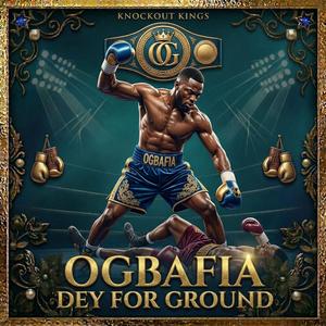 Ogbafia Dey For Ground