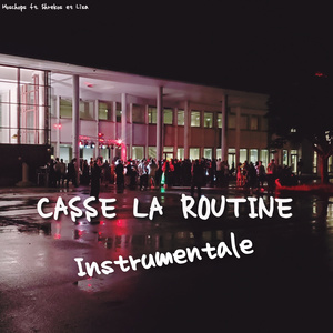 Casse la routine (Instrumental Version)