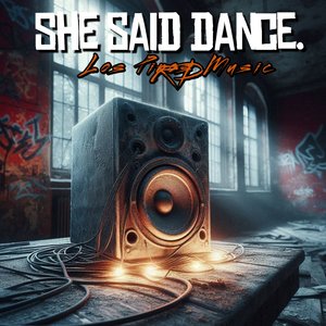 She Said Dance