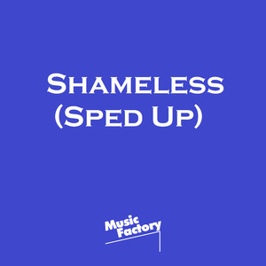 Shameless (TikTok Sped Up) (Remix)
