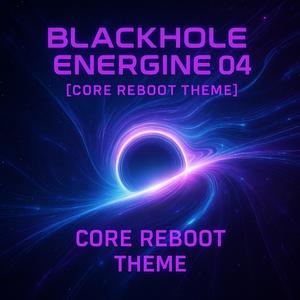 ENERGINE 04 (Core Reboot Theme) (Core Reboot Theme Original Version)