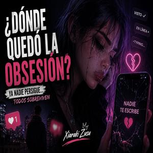 ¿Donde quedo la Obsesión?