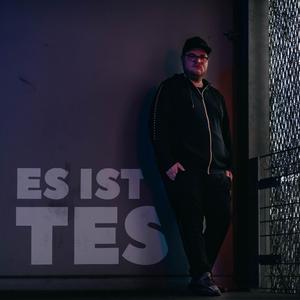 Es ist Tes