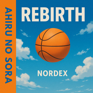 Rebirth (Ahiru No Sora)