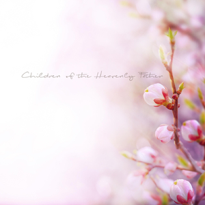 Children of the Heavenly Father