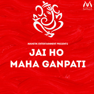 Jai Ho Maha Ganpati