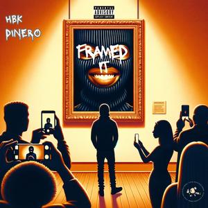 Framed It (feat. HBK Dinero)