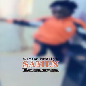 Waxaan Camal Ya Samen Kara