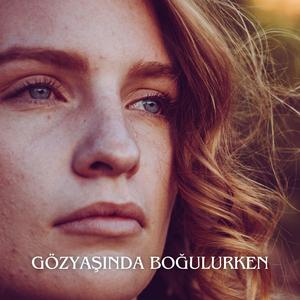 Gözyaşında Boğulurken