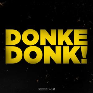 DONKE DONK!