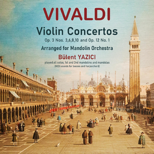 Concerto for 2 Violins in A Minor, Op. 3, No. 8, RV 522: I. Allegro (Arr. for Mandolin Orchestra)