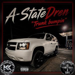 TRUNK BUMPIN (feat. A-STATE DREN)